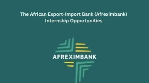 AfreximBank Internship Program 2025 for Young Africans (A monthly tax-free stipend of $800)